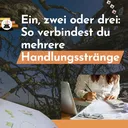 Ein, zwei oder drei – So verbindest du mehrere Handlungsstränge artwork