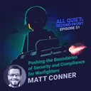 51. Pushing the Boundaries of Security and Compliance for Warfighters with Matt Conner artwork
