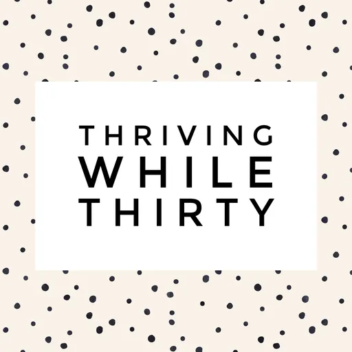 Thriving While Thirty Artwork