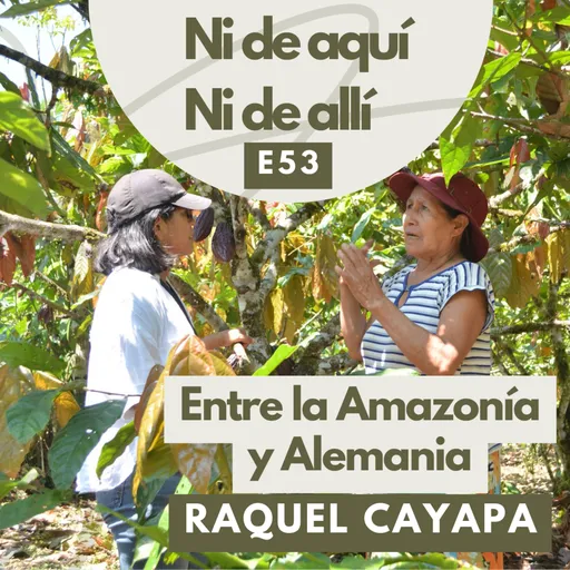 E53. Entre la Amazonía y Alemania con Raquel Cayapa de @kallarifuturo Artwork