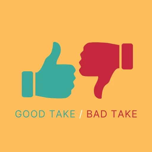 The Good Take / Bad Take Podcast Artwork