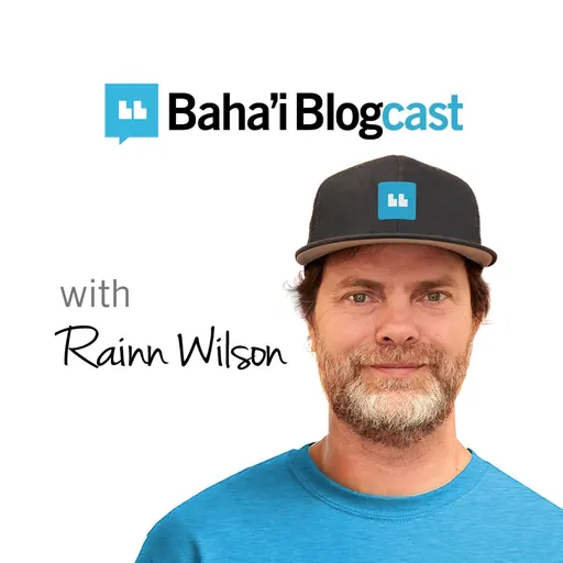 Baha'i Blogcast with Rainn Wilson Artwork