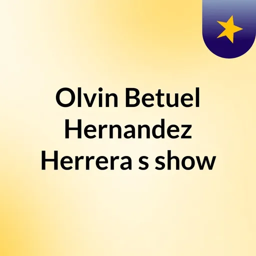 Olvin Betuel Hernandez Herrera's show Artwork