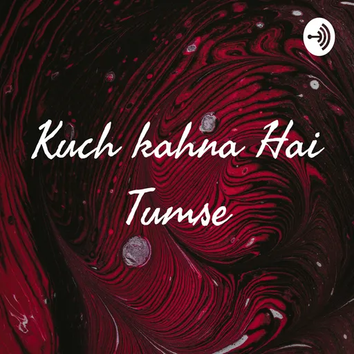 Kuch Kahna Hai Tumse Artwork