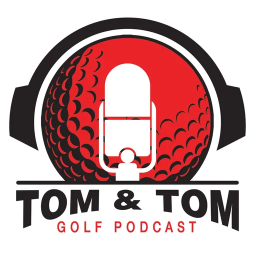 Tom & Tom Golf Podcast Artwork
