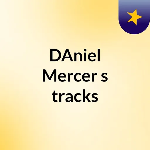 DAniel Mercer's tracks Artwork