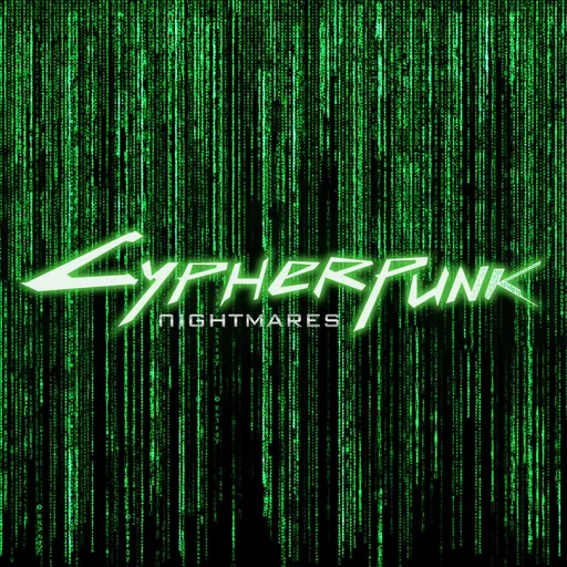 Cypherpunk Nightmares, El Podcast Más Futurista Del Planeta Artwork