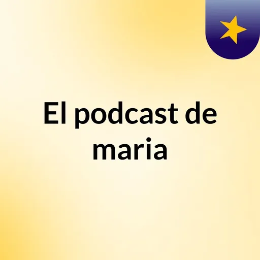 El podcast de maria Artwork
