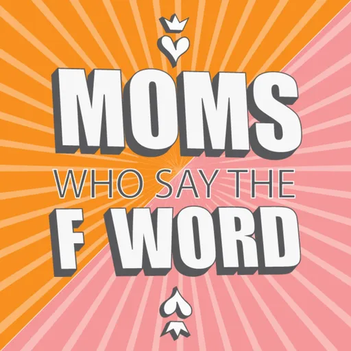Moms Who Say the F Word Artwork