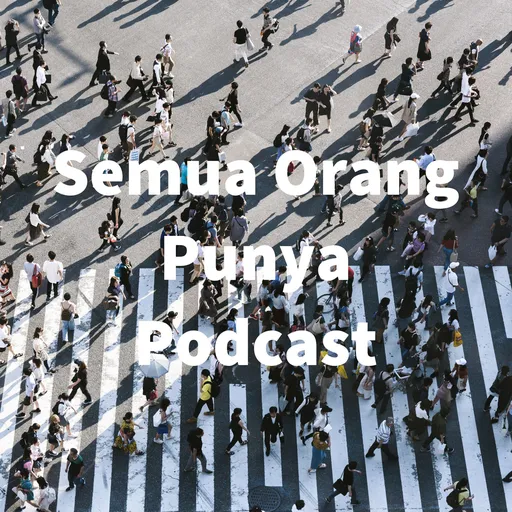 Semua Orang Punya Podcast Artwork