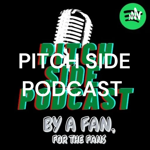 PITCH SIDE PODCAST Artwork