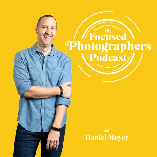 Focused Photographers Podcast Artwork