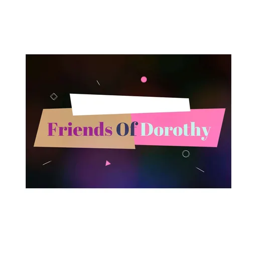 Friends Of Dorothy Artwork