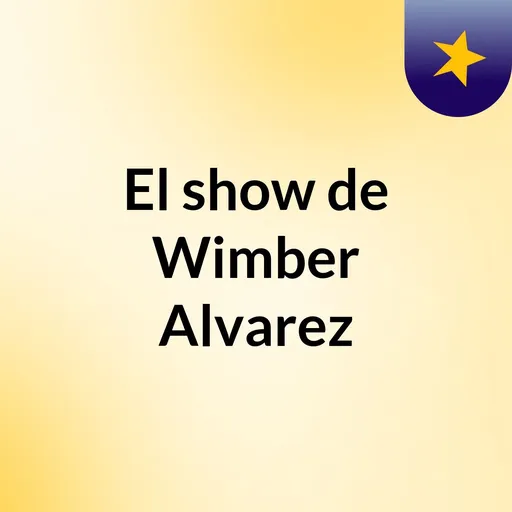 El show de Wimber Alvarez Artwork