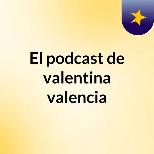 El podcast de valentina valencia Artwork