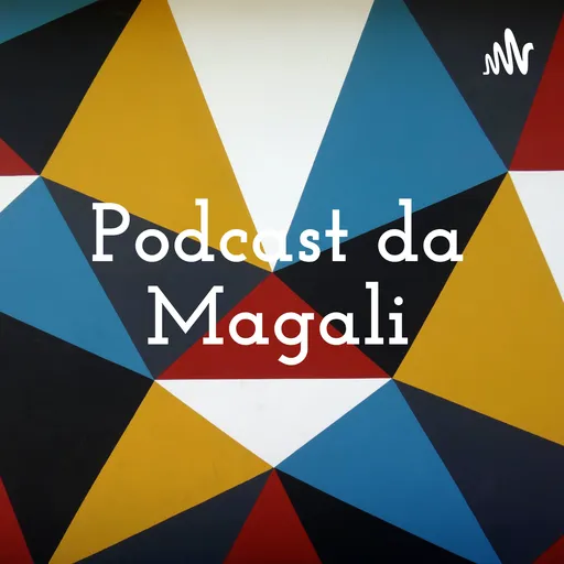 Podcast da Magali Artwork