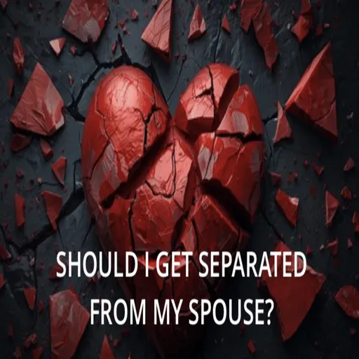 Episode 26: Should I get separated from my spouse? Artwork