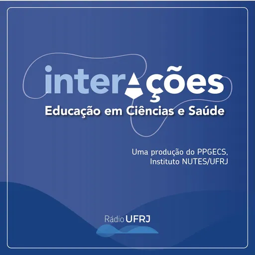Rádio UFRJ - InterAções: Educação em Ciências e Saúde Artwork