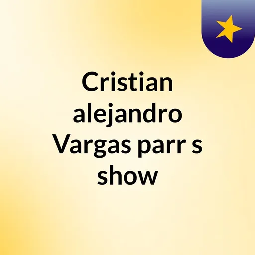 Cristian alejandro Vargas parr's show Artwork