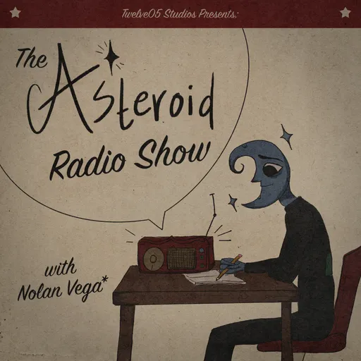 The Asteroid Radio Show! with Nolan Vega* Artwork