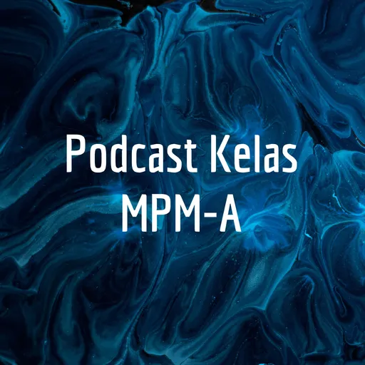 Podcast Kelas MPM-A Artwork