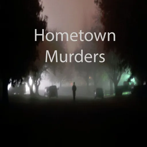 Hometown Murders Podcast Artwork