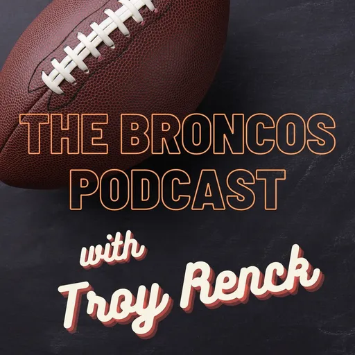 The Broncos Podcast with Troy Renck Artwork