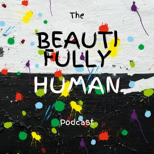 The Beautifully Human Podcast Artwork