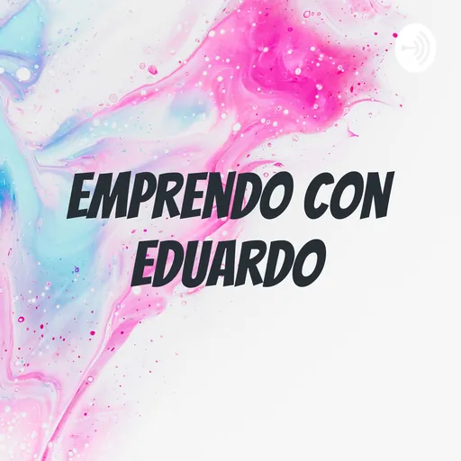 Emprendo Con Eduardo Artwork