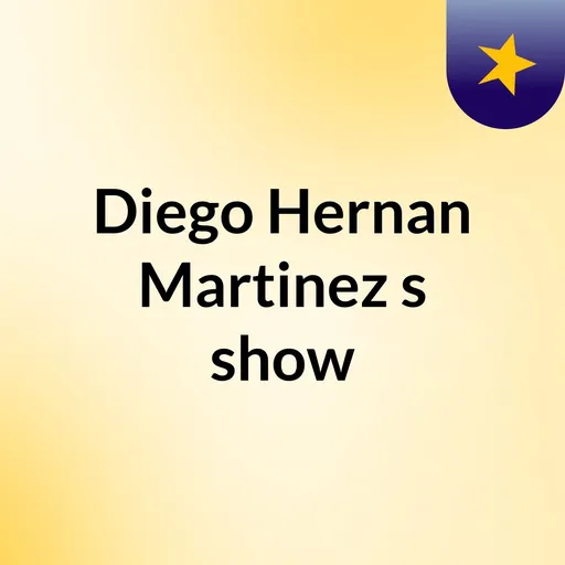Diego Hernan Martinez's show Artwork