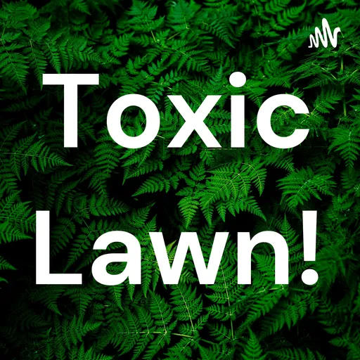 Toxic Lawn! Artwork