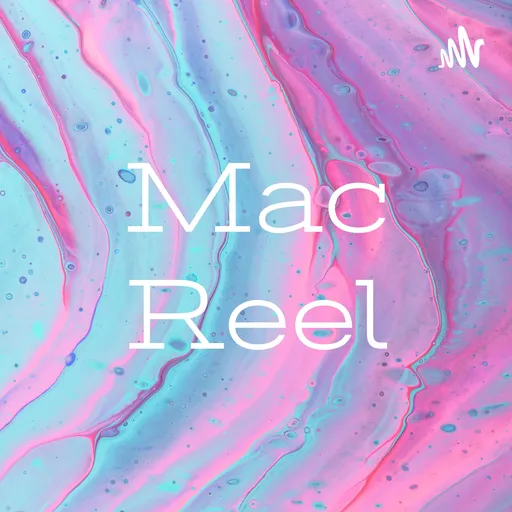 Mac Reel Artwork