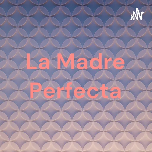 La Madre Perfecta Artwork
