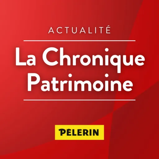 La chronique Patrimoine Artwork