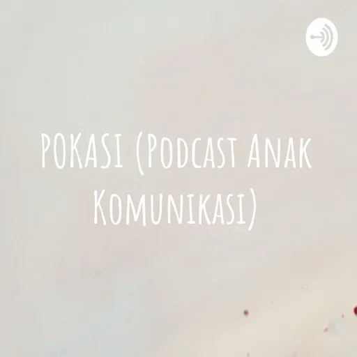 POKASI (Podcast Anak Komunikasi) Artwork