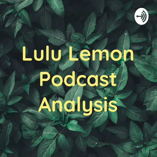 Lulu Lemon Podcast Analysis Artwork