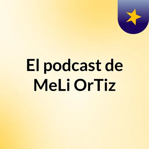El podcast de MeLi OrTiz Artwork