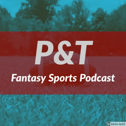P&T Fantasy Sports Podcast Artwork