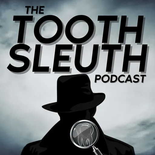 The Tooth Sleuth Podcast Artwork