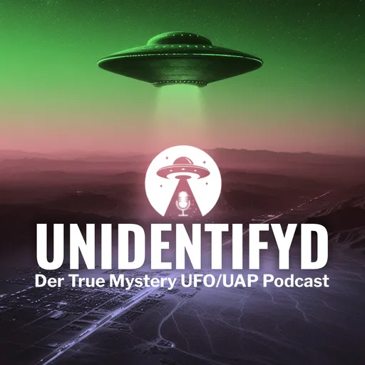 UNIDENTIFYD - Der True Mystery UFO Podcast Artwork