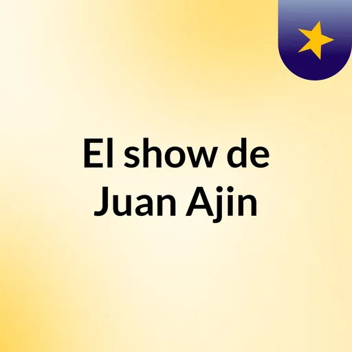 El show de Juan Ajin Artwork