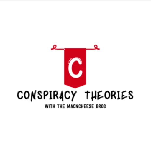 Conspiracy Theories With The Macncheese Bros Artwork