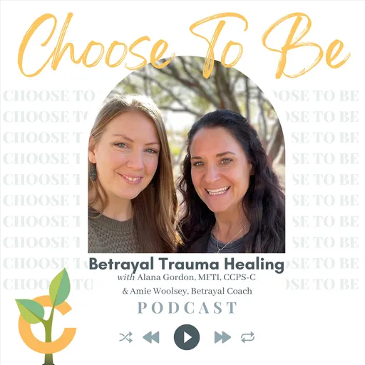 Choose To Be with Choose Recovery Services; Betrayal Trauma Healing Artwork