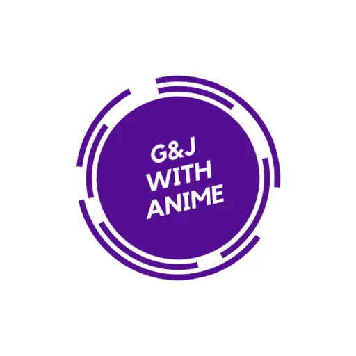 G & J With Anime Artwork