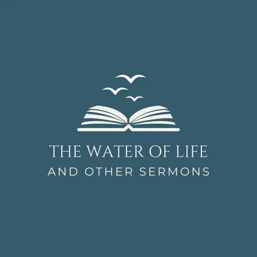 THE WATER OF LIFE AND OTHER SERMONS Artwork