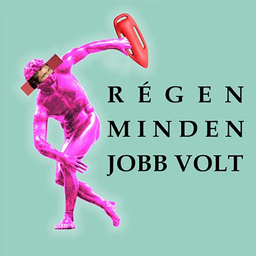 Régen minden jobb volt! [Tilos Rádió podcast] Artwork