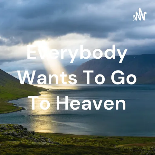 Everybody Wants To Go To Heaven Artwork
