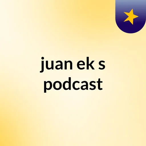 juan ek's podcast Artwork
