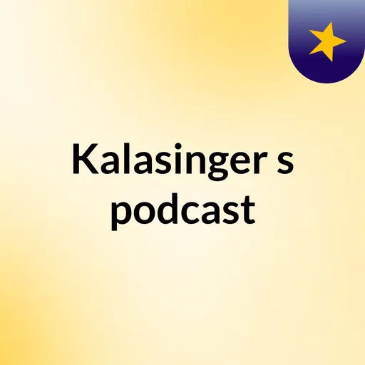 Kalasinger's podcast Artwork