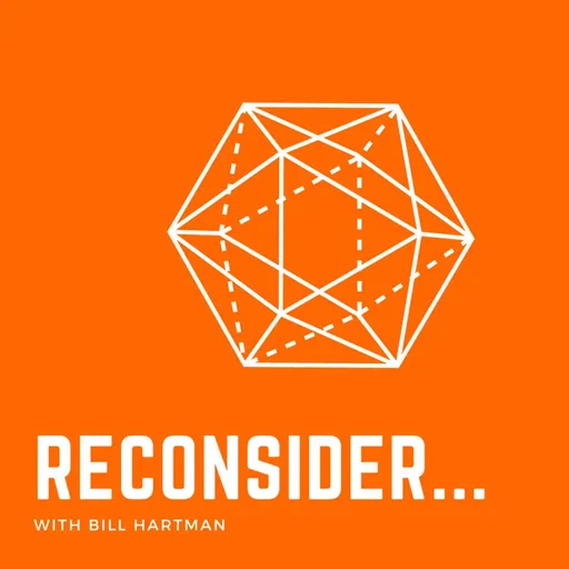 RECONSIDER with Bill Hartman Artwork